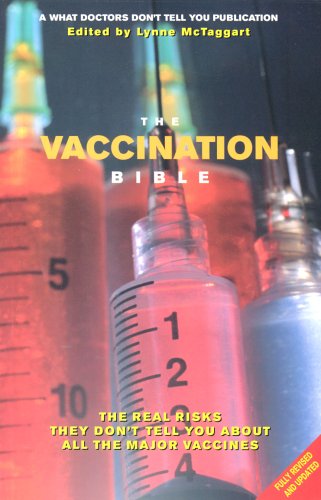 The Vaccination Bible Lynne Mctaggart Editor