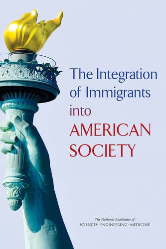 The Integration Of Immigrants Into American Society The National Academies Of Science