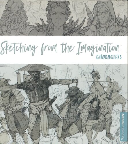 Sketching From The Imagination Characters Marisa Lewis Editor