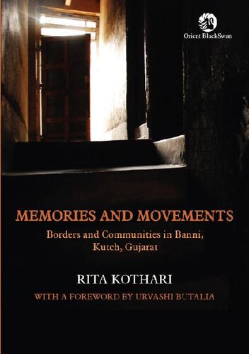 Memories And Movements Borders And Communities In Banni Kutch Gujarat Rita Kothari