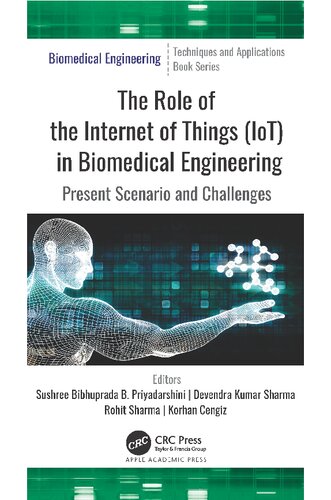 The Role Of Internet Of Things Iot In Biomedical Engineering Present Scenario And Challenges 1st Edition Sushree Bibhuprada B Priyadarshini