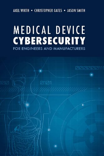 Medical Device Cybersecurity For Engineers And Manufacturers Axel Wirth