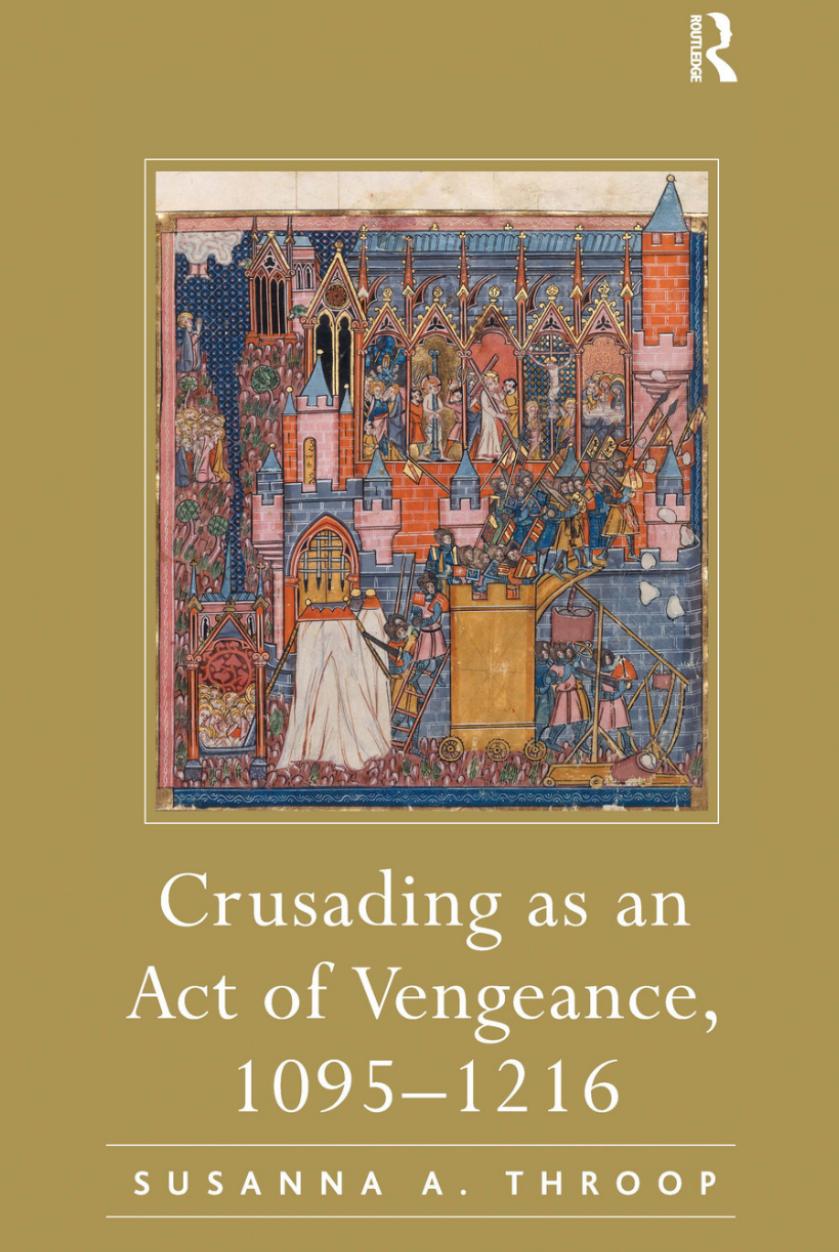 Crusading As An Act Of Vengeance 10951216 1st Edition Throop
