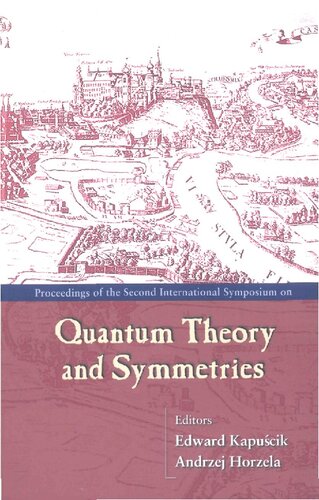Quantum Theory And Symmetries Proceedings Of The Second International Symposium Krakw Poland 18 21 July 2001 1st Edition Andrzej Horzela Editor