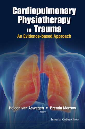 Cardiopulmonary Physiotherapy In Trauma An Evidencebased Approach 1st Edition Heleen Van Aswegen Editor