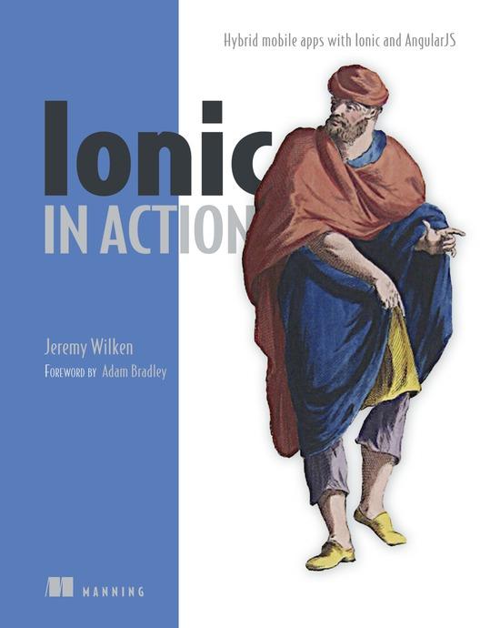 Ionic In Action Hybrid Mobile Apps With Ionic And Angularjs Jeremy Wilken