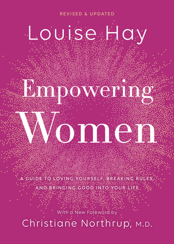 Empowering Women A Guide To Loving Yourself Breaking Rules And Bringing Good Into Your Life Revised Updated Louise Hay