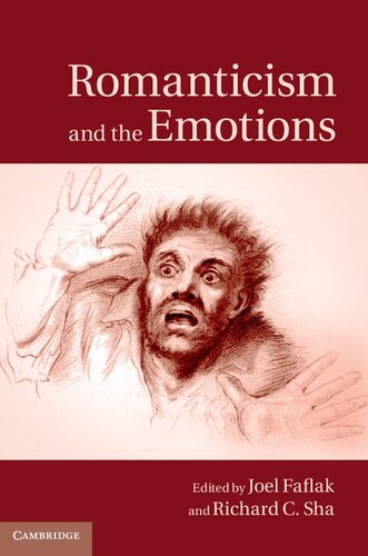 Romanticism And The Emotions 1st Edition Joel Faflak Editor