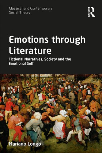 Emotions Through Literature Fictional Narratives Society And The Emotional Self 1st Edition Mariano Longo