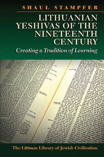 Lithuanian Yeshivas Of The Nineteenth Century Creating A Tradition Of Learning Reprint Shaul Stampfer