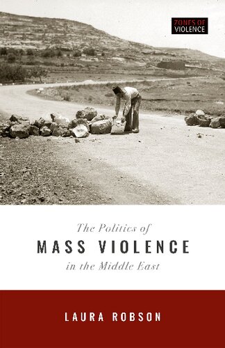 The Politics Of Mass Violence In The Middle East Laura Robson