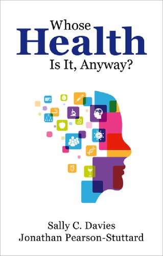 Whose Health Is It Anyway 1st Edition Sally Davies Jonathan Pearsonstuttard