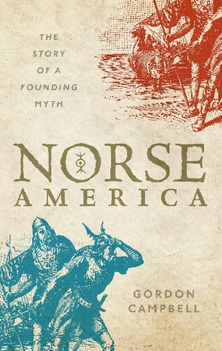 Norse America The Story Of A Founding Myth 1st Edition Gordon Campbell