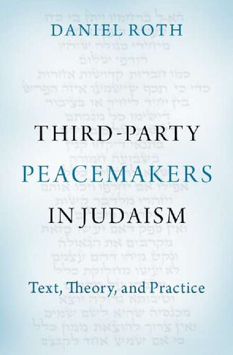 Thirdparty Peacemakers In Judaism Text Theory And Practice 1st Edition Daniel Roth