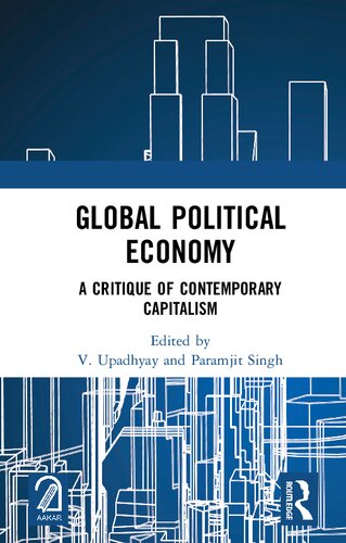 Global Political Economy A Critique Of Contemporary Capitalism 1st Edition V Upadhyay Editor