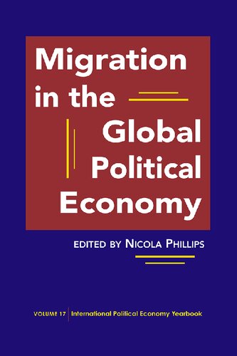 Migration In The Global Political Economy Nicola Phillips