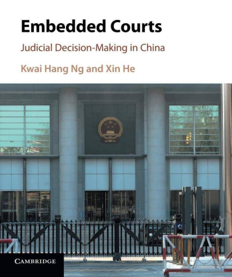 Embedded Courts Judicial Decisionmaking In China 1st Edition Kwai Hang Ng Xin He