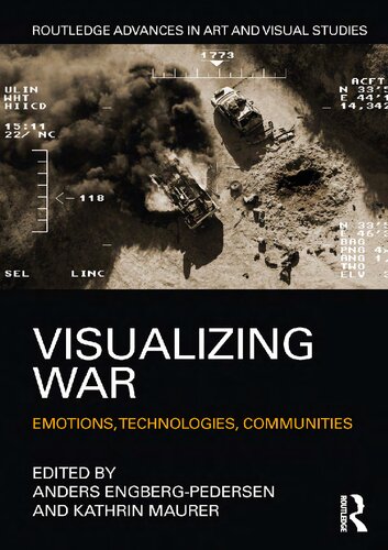 Visualizing War Emotions Technologies Communities 1st Edition Anders Engbergpedersen Editor
