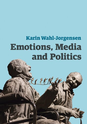 Emotions Media And Politics 1st Edition Karin Wahljorgensen