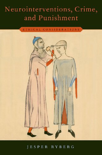 Neurointerventions Crime And Punishment Ethical Considerations Jesper Ryberg