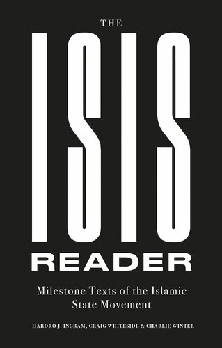 The Isis Reader Milestone Texts Of The Islamic State Movement Haroro J Ingram