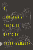 A Burglars Guide To The City First Edition Geoff Manaugh