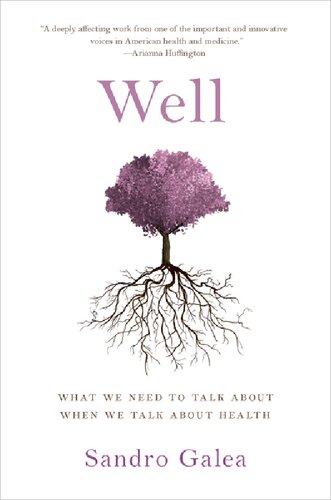 Well What We Need To Talk About When We Talk About Health 1st Edition Sandro Galea
