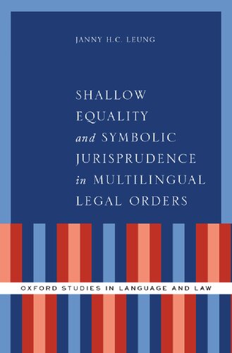 Shallow Equality And Symbolic Jurisprudence In Multilingual Legal Orders Janny Hc Leung