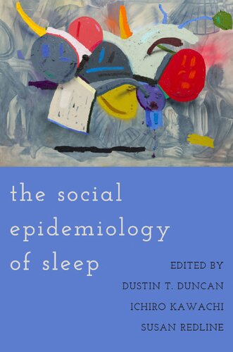 The Social Epidemiology Of Sleep 1st Edition Dustin T Duncan
