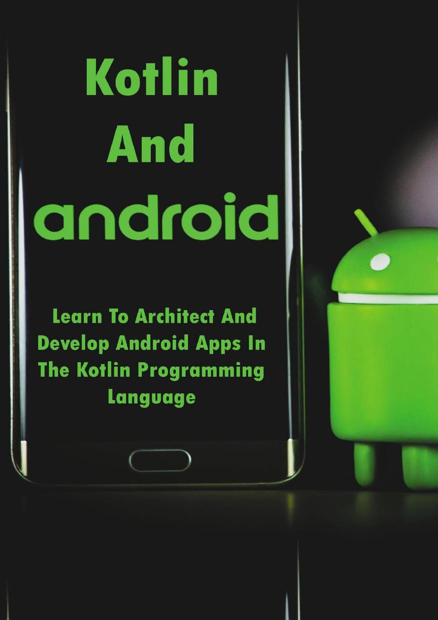 Kotlin And Android Learn To Architect And Develop Android Apps In The Kotlin Programming Language Strauch