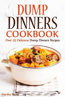 Dump Dinners Cookbook Over 25 Delicious Dump Dinners Recipes Stone