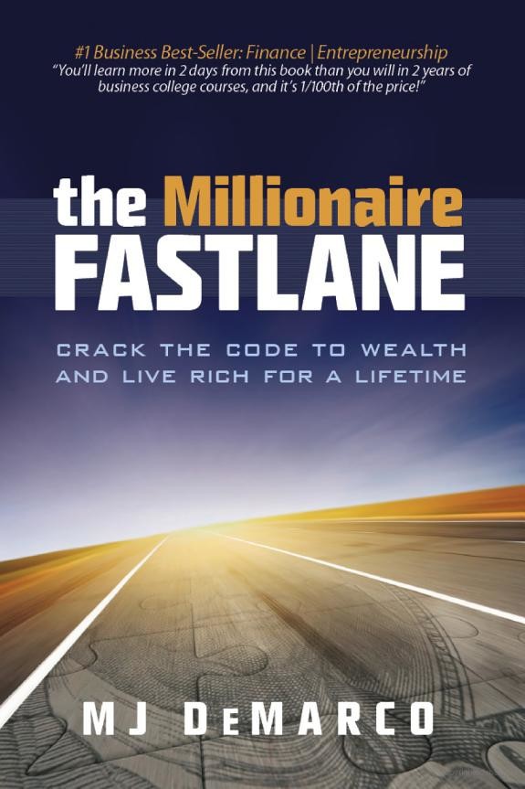 The Millionaire Fastlane Crack The Code To Wealth And Live Rich For A Lifetime Mj Mj Demarco
