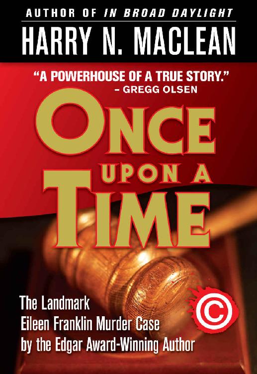 Once Upon A Time A True Story Of Memory Murder And The Law Harry N Maclean