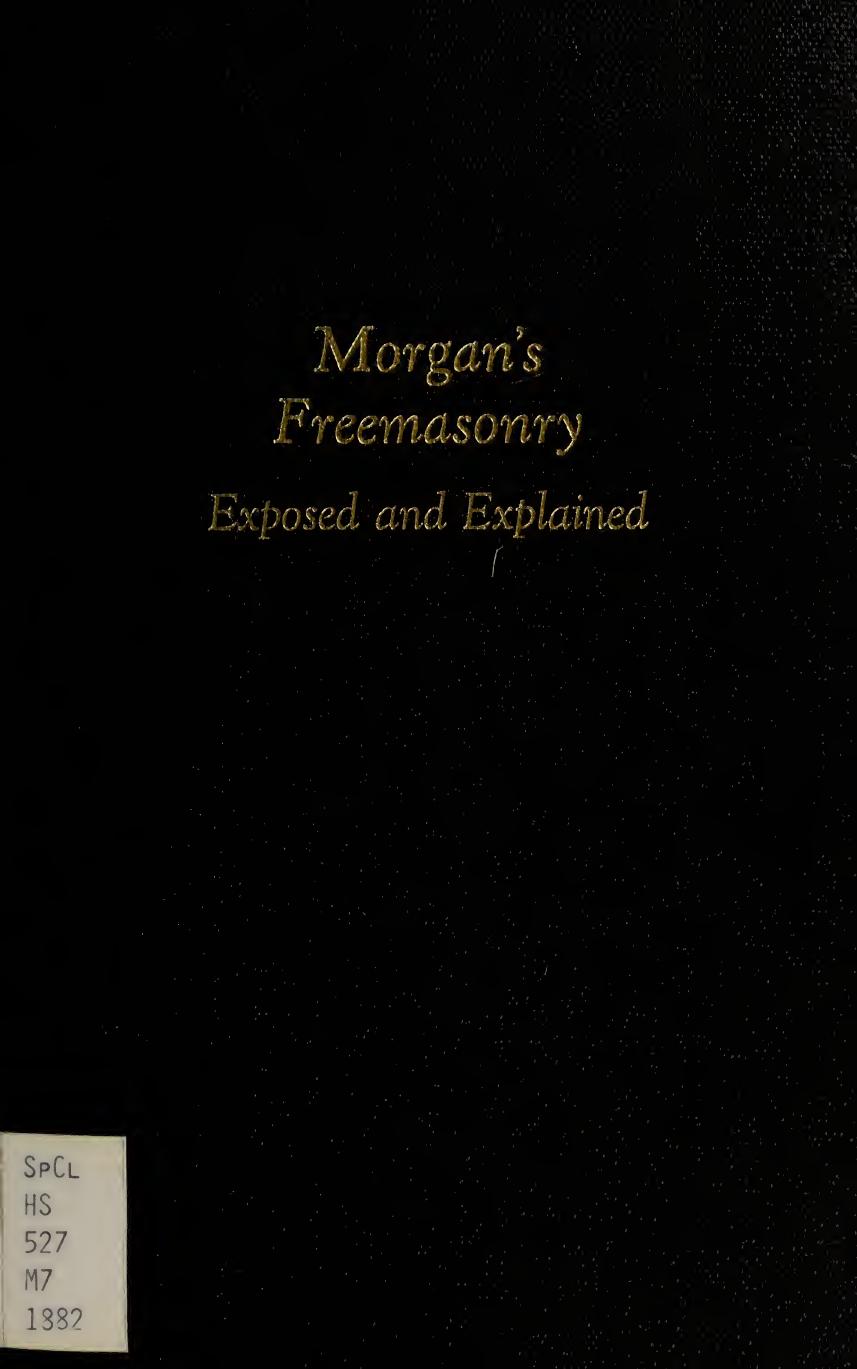 Morgans Freemasonry Exposed And Explained William Morgan