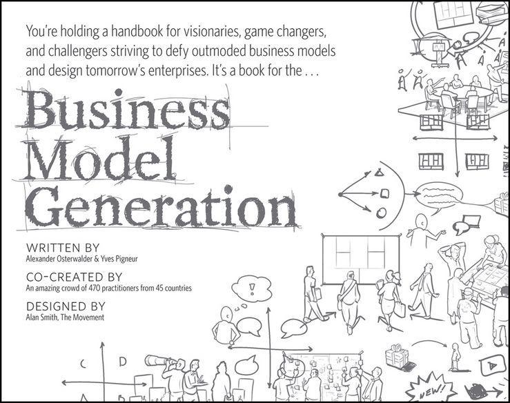 Business Model Generation A Handbook For Visionaries Game Changers And Challengers Alexander Osterwalder Pigneur