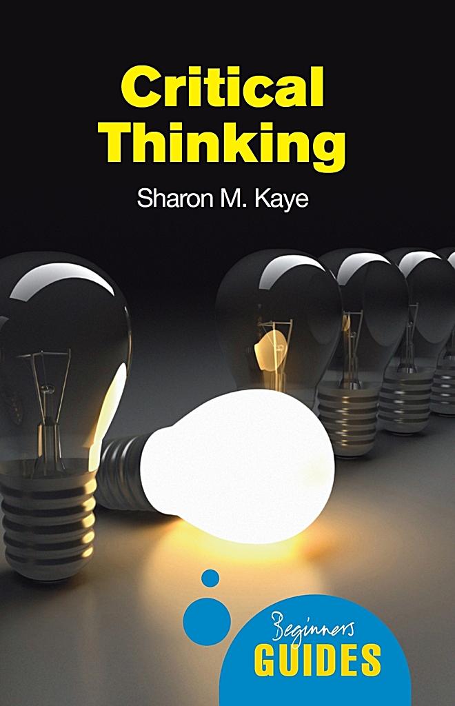 Critical Thinking Sharon M Sharon M Kaye Kaye Chenjin5com