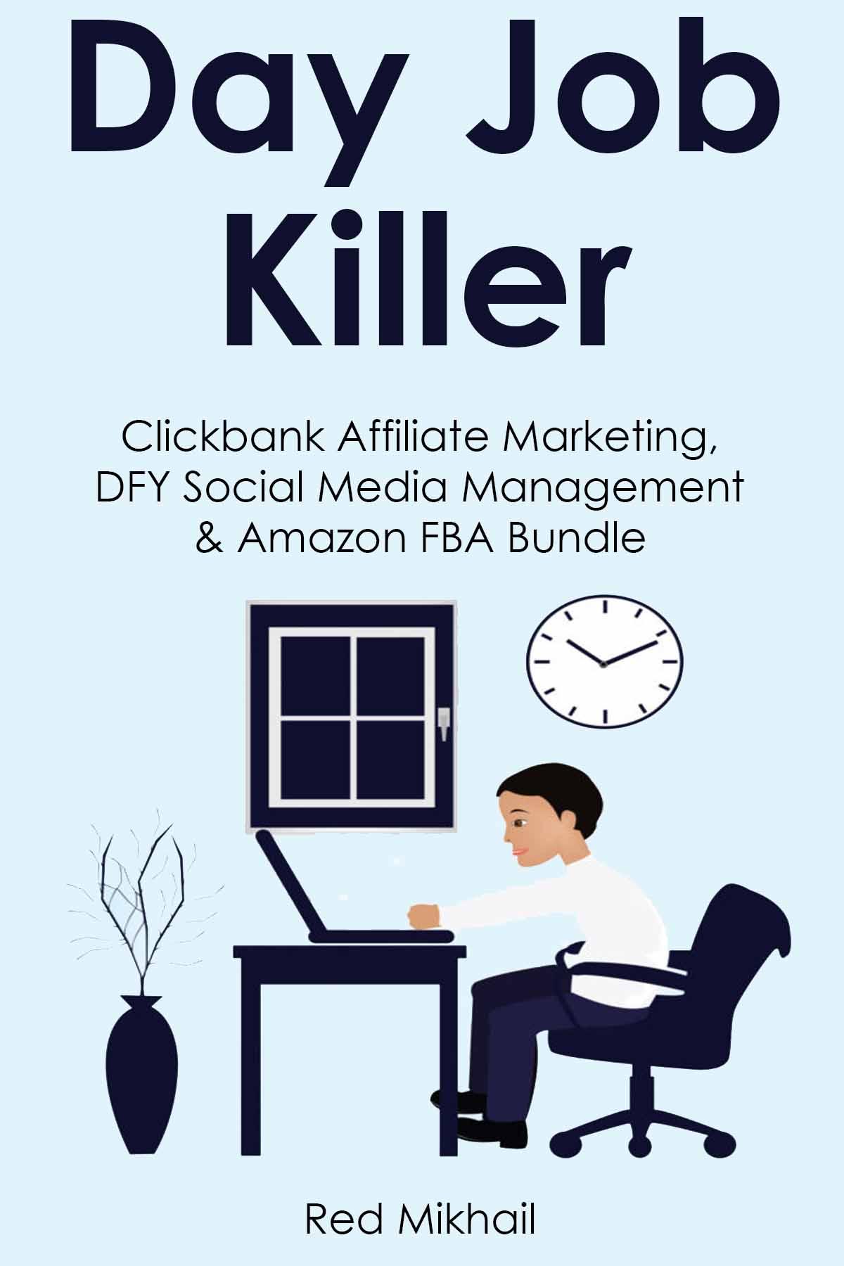 Day Job Killer 2016 Business Bundle Version Clickbank Affiliate Marketing Dfy Social Media Management Amazon Fba Bundle Mikhail