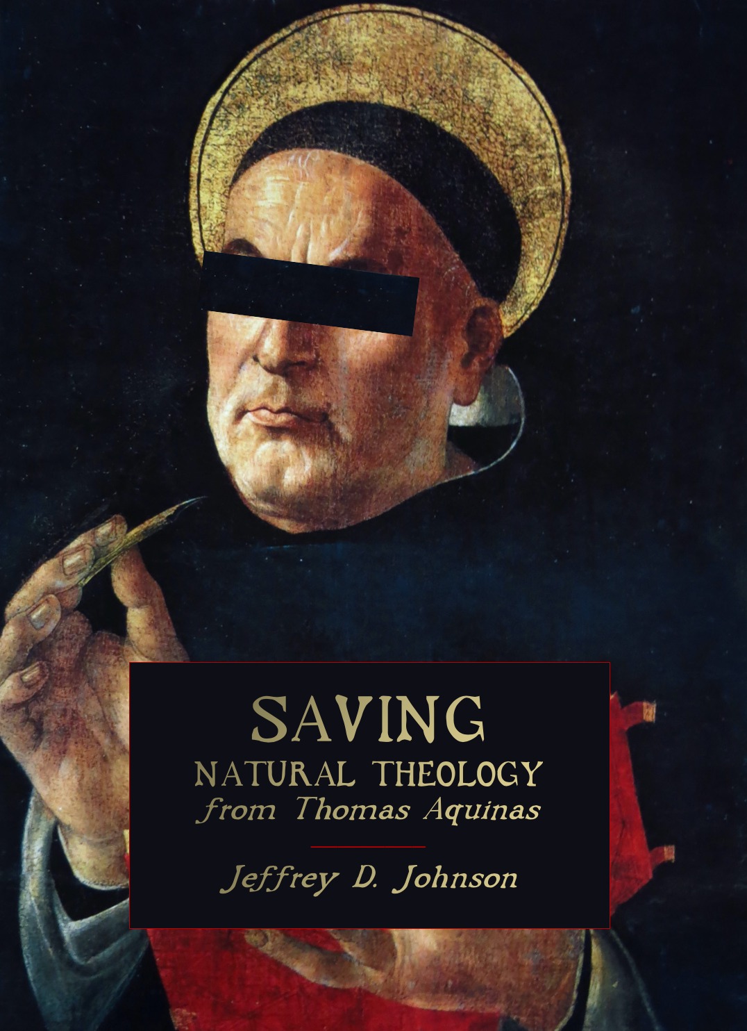 Saving Natural Theology From Thomas Aquinas Jeffrey D Johnson