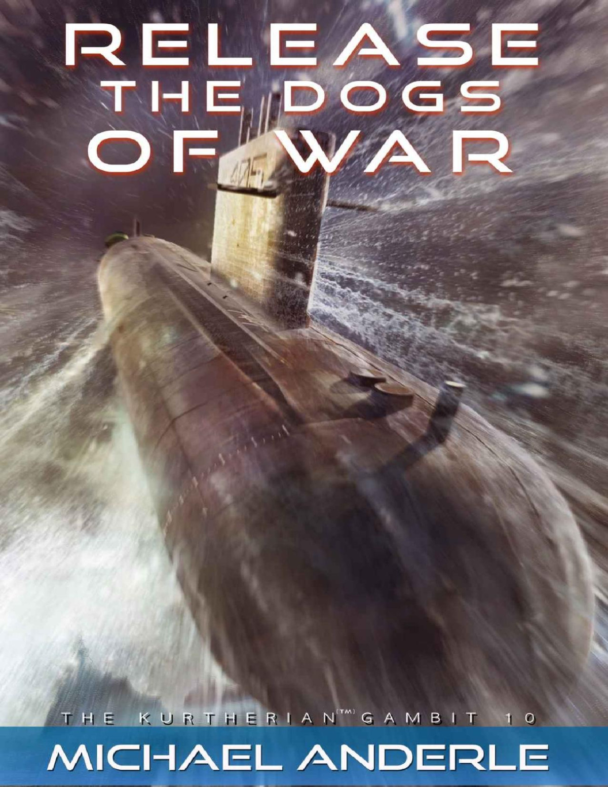 Release The Dogs Of War The Kurtherian Gambit Book 10 Michael Anderle