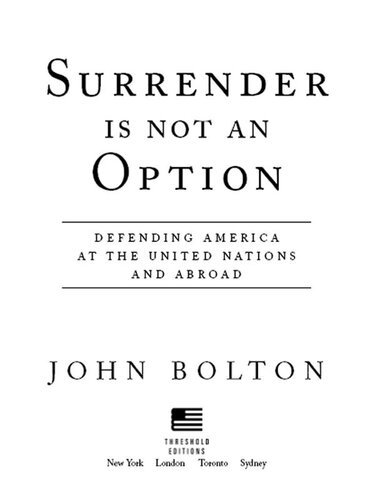 Surrender Is Not An Option Defending America At The United Nations And Abroad Bolton
