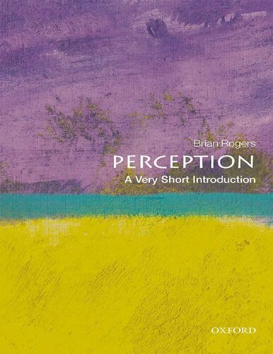 Perception A Very Short Introduction Very Short Introductions Illustrated Brian Rogers