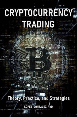 Cryptocurrency Trading Theory Practice And Strategies 1st Edition Alejandro Lópezgonzález