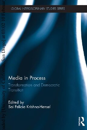 Media In Process Transformation And Democratic Transition 1st Edition Sai Felicia Krishnahensel Editor
