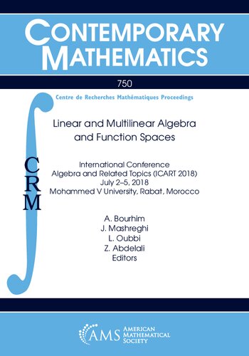 Linear And Multilinear Algebra And Function Spaces International Conference Algebra And Related Topics Icart 2018 July 25 2018 Mohammed V University Rabat Morocco Contemporary Mathematics A Bourhim Editor