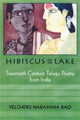 Hibiscus On The Lake Twentiethcentury Telugu Poetry From India 1st Edition Velcheru Narayana Rao