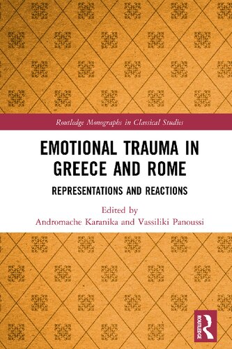 Emotional Trauma In Greece And Rome Representations And Reactions 1st Edition Andromache Karanika Editor