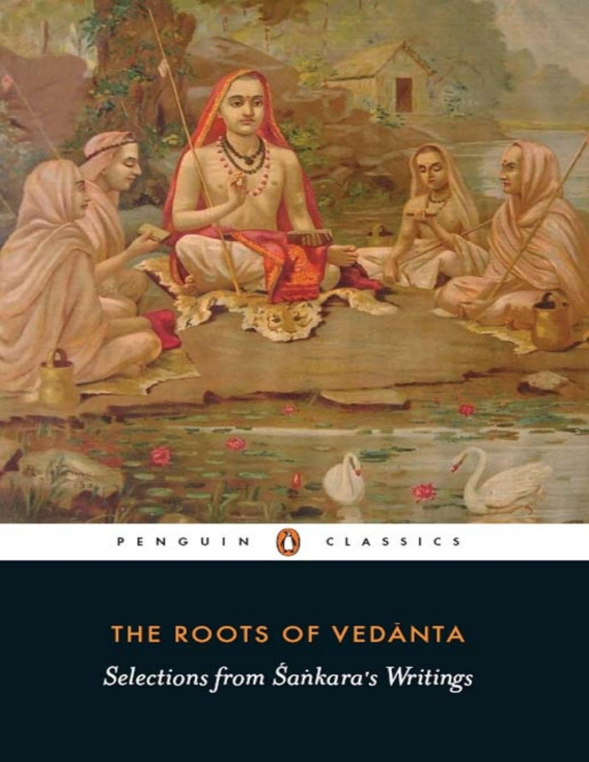 The Roots Of Vedanta Selections From Akara S Writings Sudhakshina Rangaswami