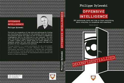 Offensive Intelligence 300 Techniques Tools And Tips To Know Everything About Everyone In Companies And Elsewhere 2nd Edition Philippe Dylewski