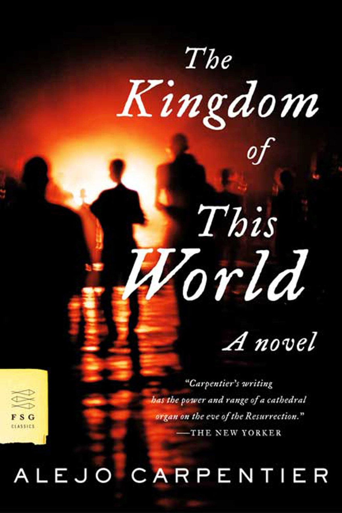 The Kingdom Of This World A Novel Alejo Carpentier Harriet De Ons Translation