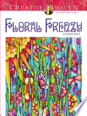 Creative Haven Floral Frenzy Coloring Book Creative Haven Coloring Books First Edition First Adatto